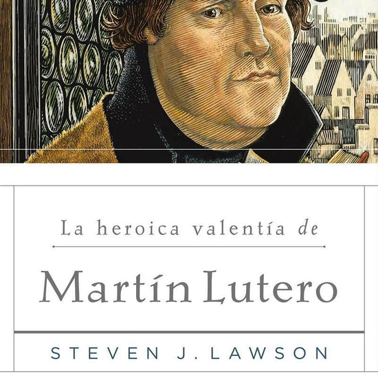 La heroica valentia de Martin Lutero - Pura Vida Books