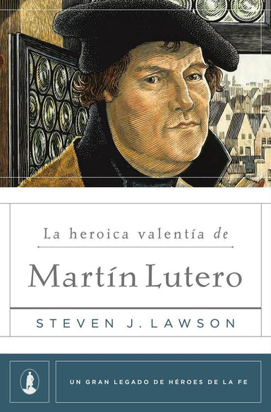 La heroica valentia de Martin Lutero - Pura Vida Books