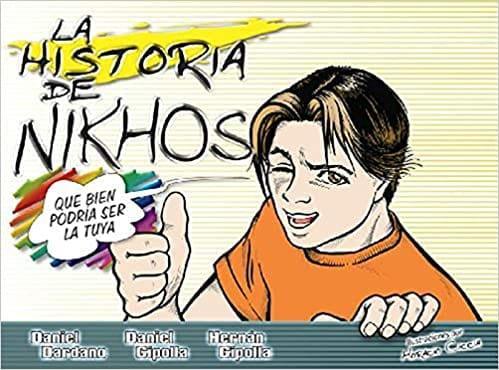 La historia de Nikhos: Que bien podria ser la tuya - Pura Vida Books