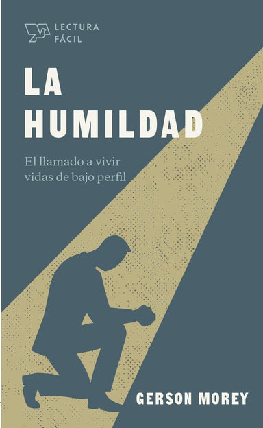 La humildad: El llamado a vivir vidas de bajo perfil - Gerson Morey - Pura Vida Books