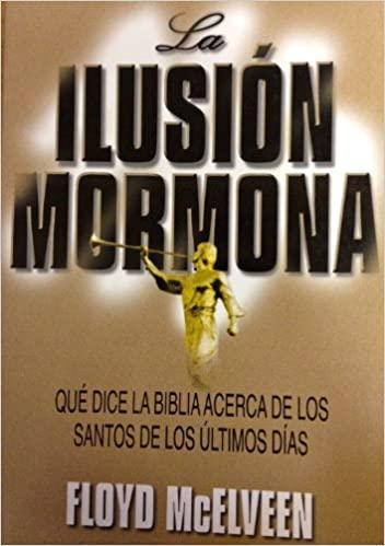 La Illusion Mormona - Floyd McElveen - Pura Vida Books