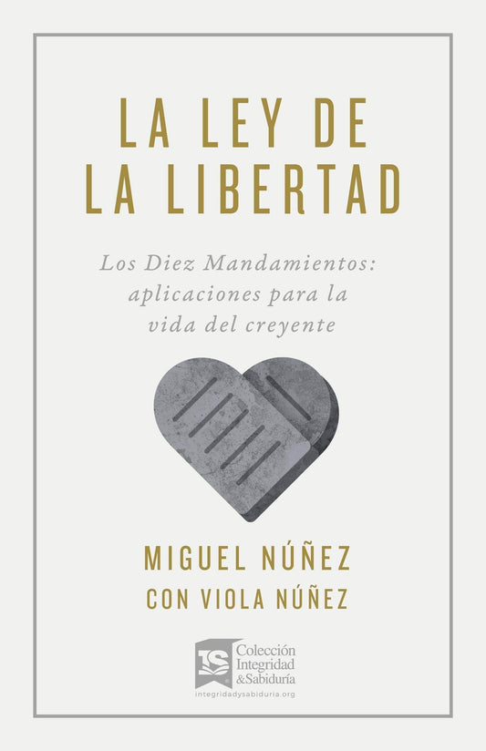 La ley de la libertad: Los Diez Mandamientos - Miguel y Viola Núñez - Pura Vida Books