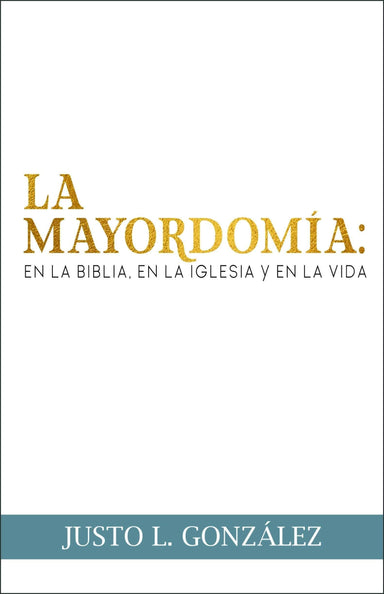 La mayordomía -Justo L. González - Pura Vida Books