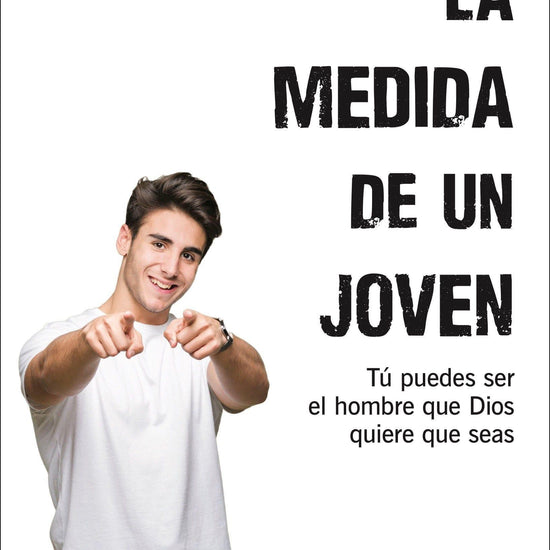 La medida de un joven - Gene A. y Kenton Getz - Pura Vida Books