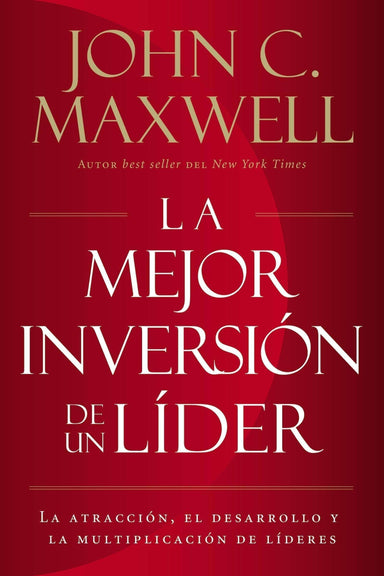 La mejor inversión de un líder- John C. Maxwell - Pura Vida Books
