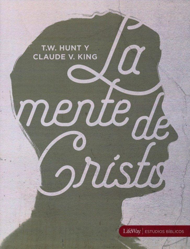 La Mente de Cristo - T W Hunt - Pura Vida Books