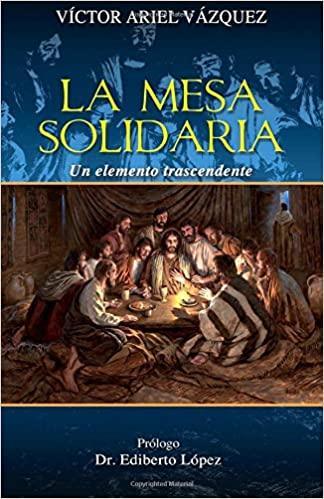 La mesa solidaria: Un elemento trascendente - Victor Ariel Vazquez - Pura Vida Books