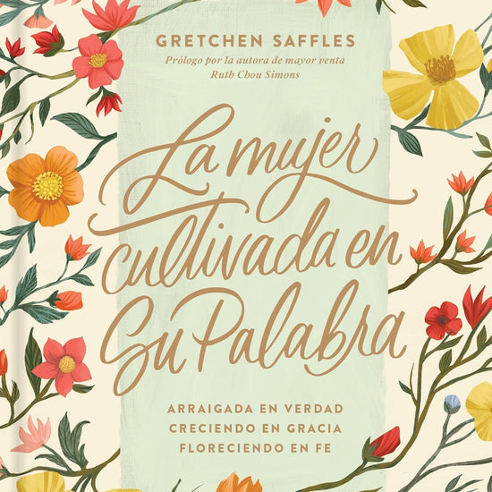 La Mujer Cultivada en Su Palabra - Gretchen Saffles - Pura Vida Books