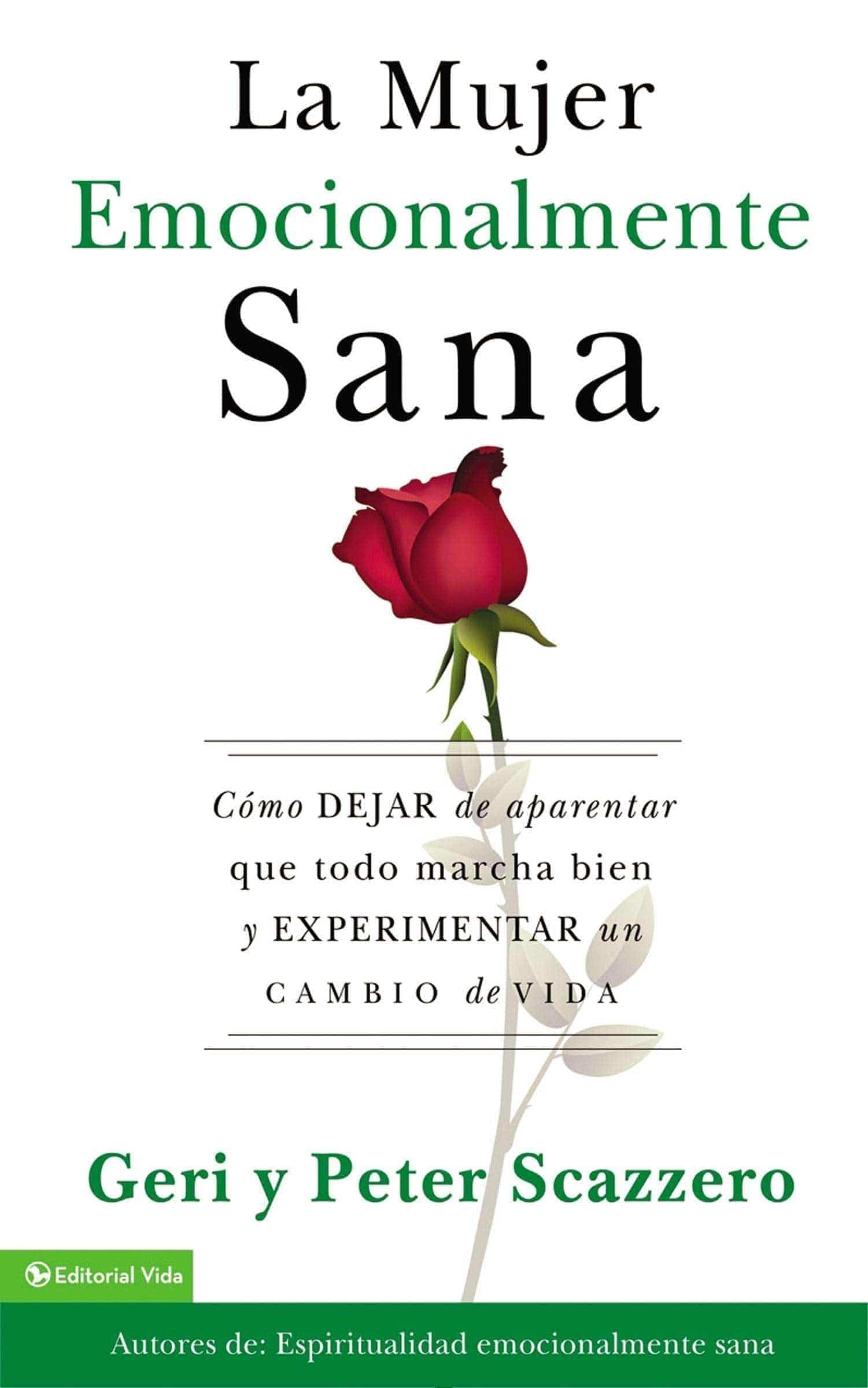 La mujer emocionalmente sana: Cómo dejar de aparentar que todo marcha bien y experimentar un cambio de vida - Pura Vida Books