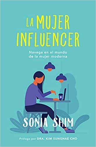 La mujer influencer - Sonia Shim - Pura Vida Books