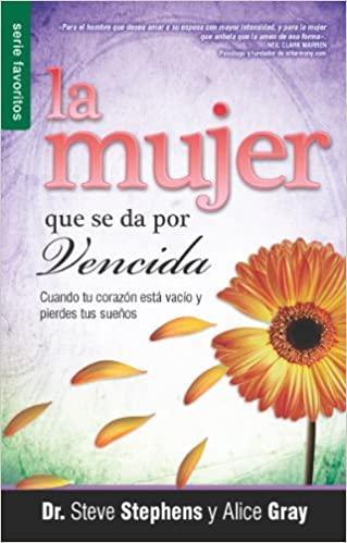 La Mujer Que Se Da Por Vencida: Cuando Tu Corazon Esta Vacio y Pierdes Tus Suenos - Pura Vida Books