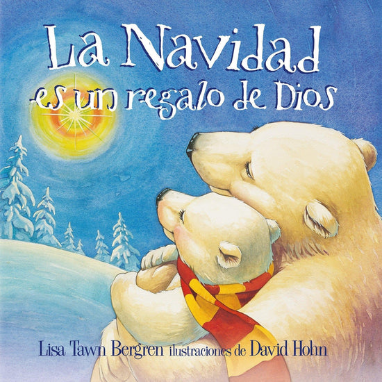 La Navidad es un regalo de Dios - Lisa Tawn Bergren y David Holm - Pura Vida Books