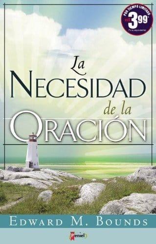 La Necesidad de la oracion - Edward M. Bounds - Pura Vida Books