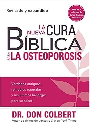 La Nueva Cura Bíblica Para La Osteoporosis - Dr. Don Colbert - Pura Vida Books