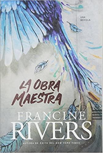 La Obra Maestra - Francine Rivers - Pura Vida Books
