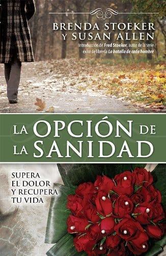 La opción de la sanidad - Brenda Stoeker y Susan Allen - Pura Vida Books