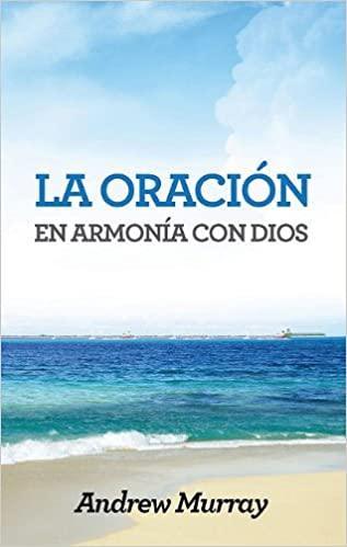 La oración en armonía con Dios - Andrew Murray - Pura Vida Books