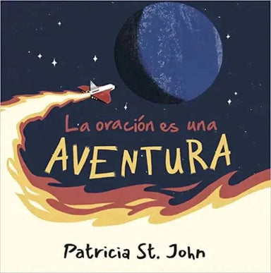La oración es una aventura- Patricia St John - Pura Vida Books