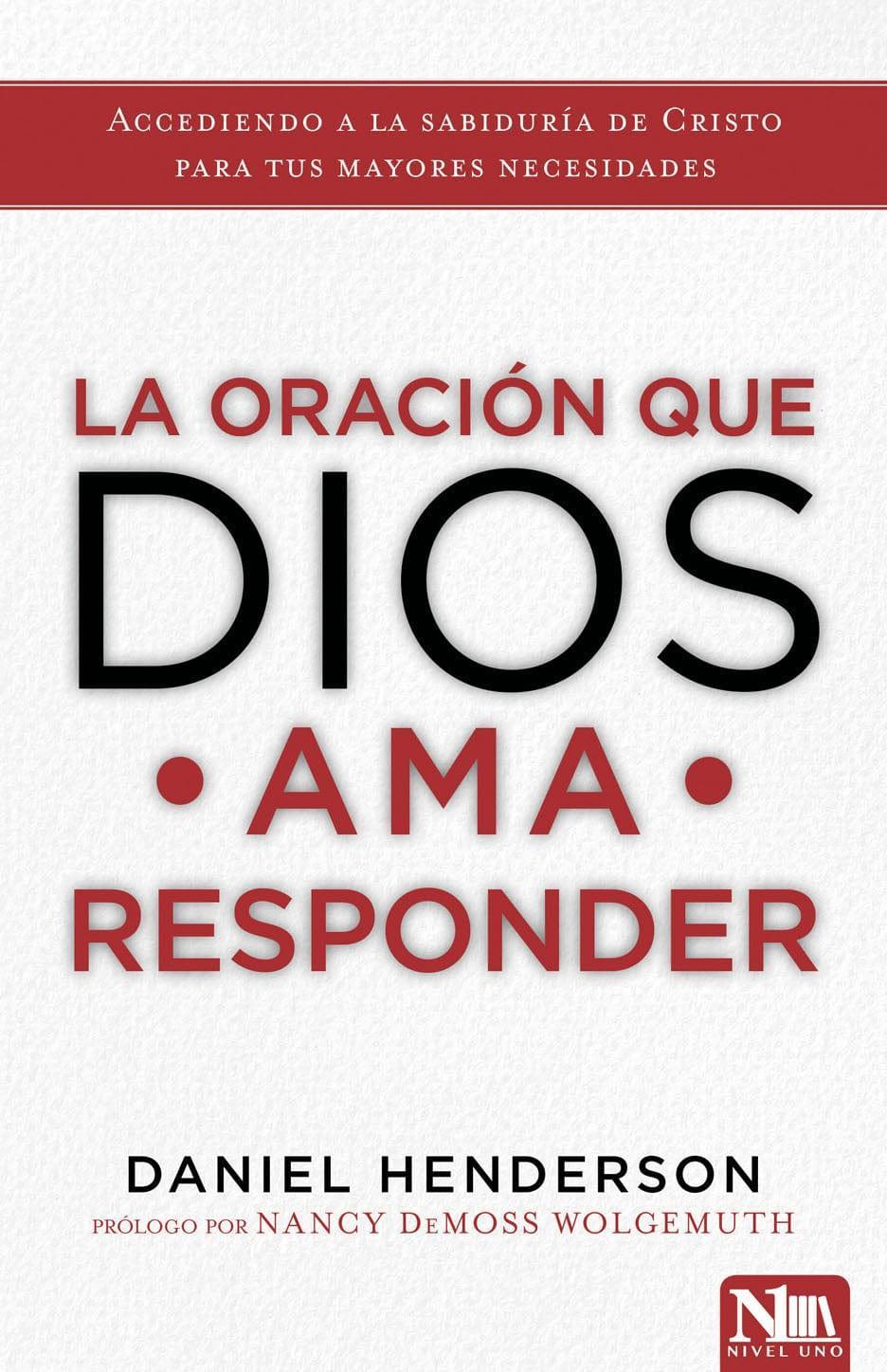 La oracion que Dios ama responder - Daniel Henderson - Pura Vida Books