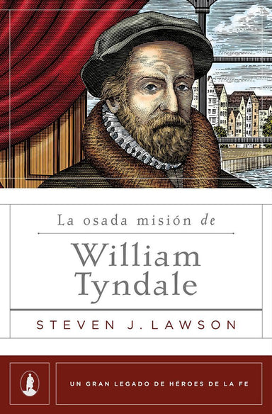 La Osada Mision de William Tyndale - Pura Vida Books