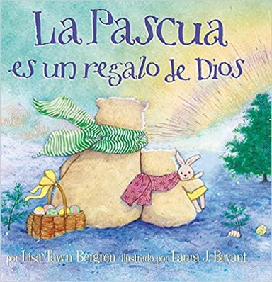 La Pascua es un regalo de Dios - Lisa Tawn Bergren - Pura Vida Books