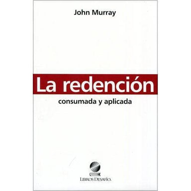 La redención consumada y aplicada - John Murray - Pura Vida Books