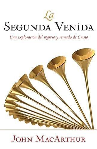 La segunda venida - John MacArthur - Pura Vida Books