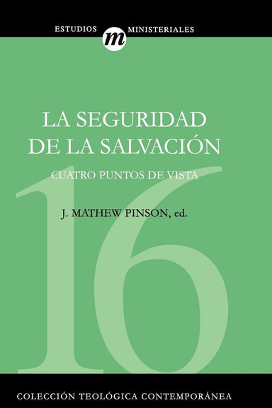 La seguridad de la salvación - J. Mathew Pinson - Pura Vida Books