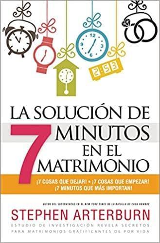 La solución de 7 minutos en el matrimonio - Stephen Arterburn - Pura Vida Books