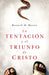 La tentación y el triunfo de Cristo - Russell Moore - Pura Vida Books