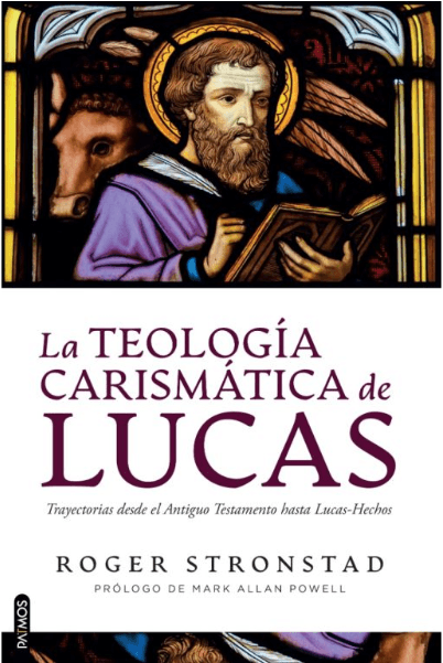 La teología carismática de Lucas -Roger Stronstad