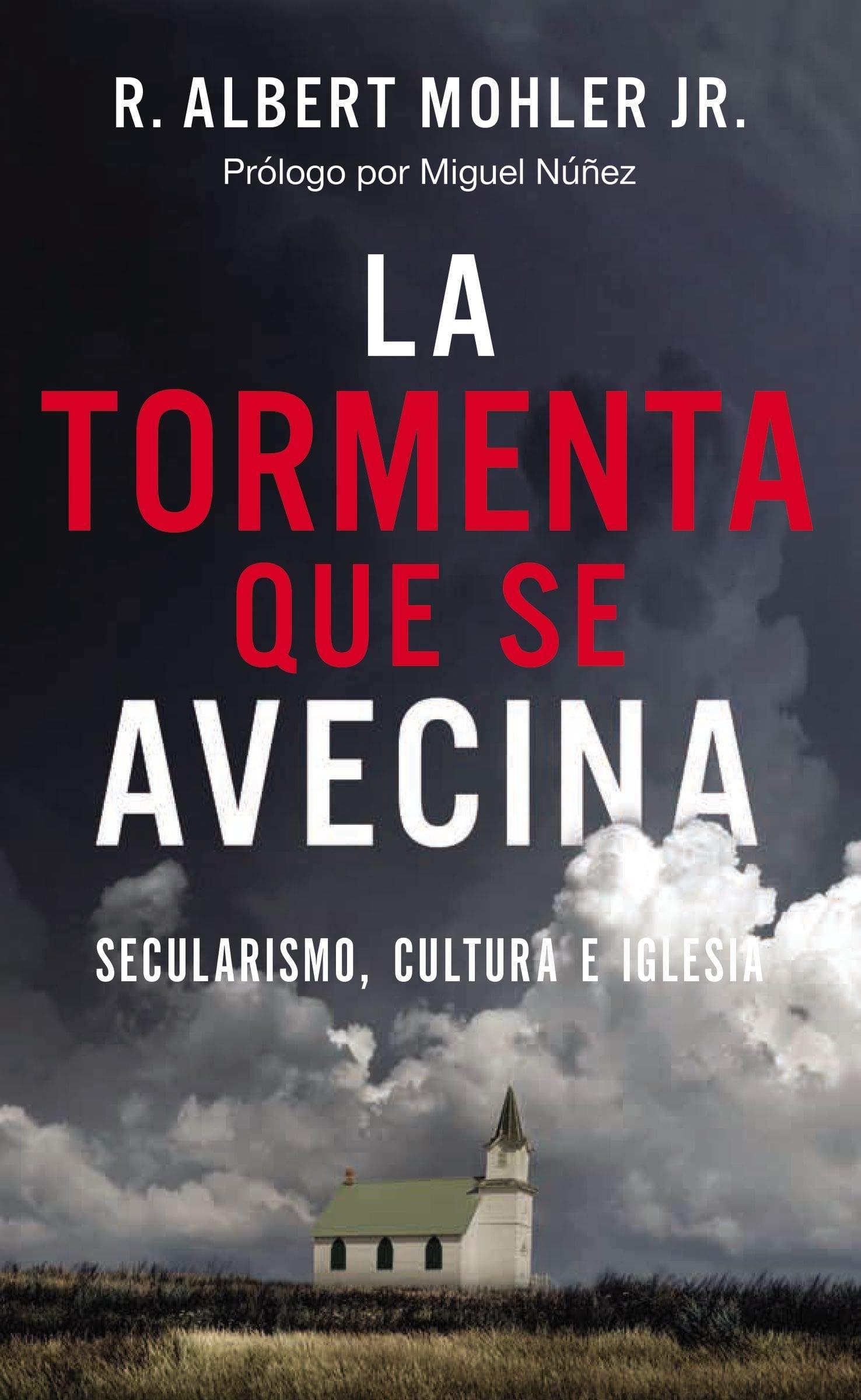 La tormenta que se avecina: Secularismo, cultura e Iglesia - R. Albert Mohler Jr. - Pura Vida Books