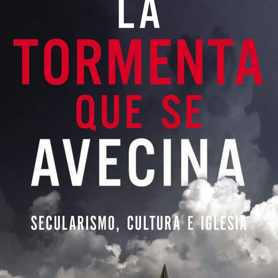 La tormenta que se avecina: Secularismo, cultura e Iglesia - R. Albert Mohler Jr. - Pura Vida Books