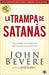 La Trampa De Satanas - John Bevere - Pura Vida Books