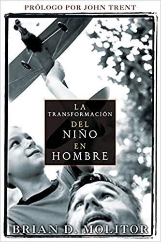 La Transformacion del Niño en Hombre - Brian and Kathleen Molitor - Pura Vida Books