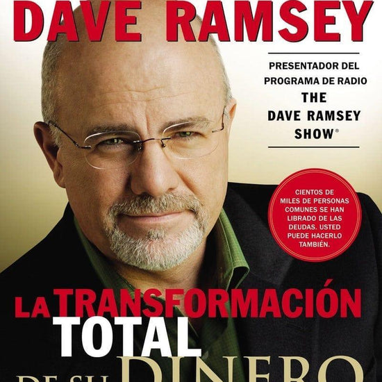 La transformación total de su dinero: Un plan efectivo para alcanzar bienestar económico-Dave Ramsey - Pura Vida Books