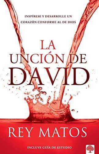 La Unción de David : Inspírese Y Desarrolle Un Corazón Conforme Al de Dios - Pura Vida Books