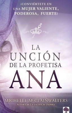 La Unción de la profetisa Ana - Pura Vida Books