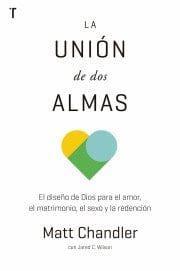 La Unión de Dos Almas - Matt Chandler - Pura Vida Books