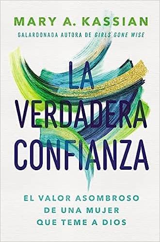 La verdadera confianza - Mary A. Cassian - Pura Vida Books