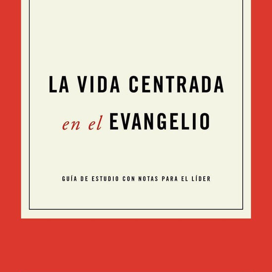 La vida centrada en el evangelio - Pura Vida Books