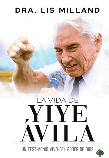 La Vida de Yiye Avila - Lis Milland - Pura Vida Books