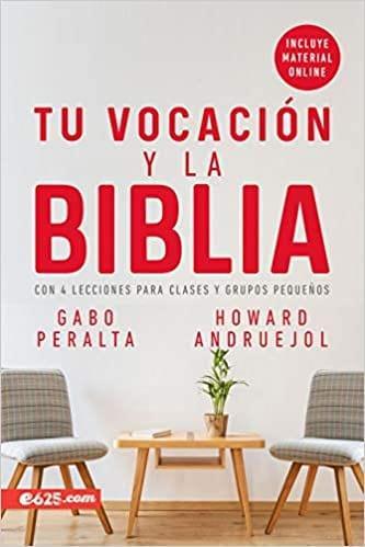 La vocación y la Biblia- Gabo Peralta y Howard Andruejol - Pura Vida Books