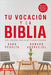 La vocación y la Biblia- Gabo Peralta y Howard Andruejol - Pura Vida Books