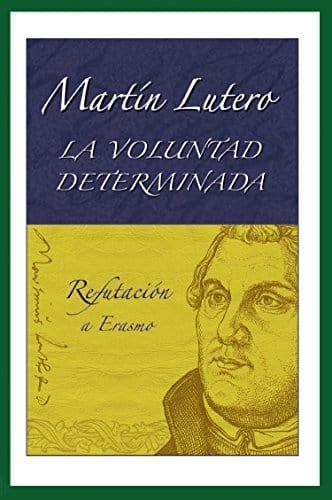 La Voluntad Determinada - Martín Lutero - Pura Vida Books
