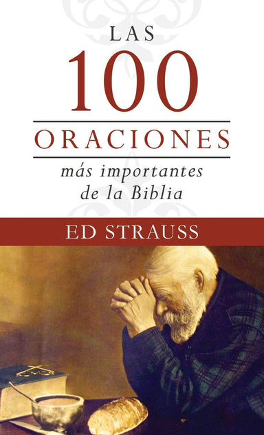 Las 100 oraciones más importantes de la Biblia - Ed Strauss (bolsillo) - Pura Vida Books
