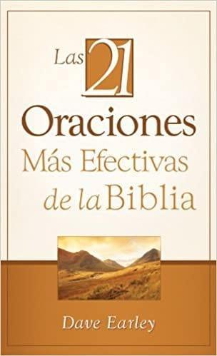 Las 21 Oraciones Más Efectivas de la Biblia - Dave Earley - Pura Vida Books