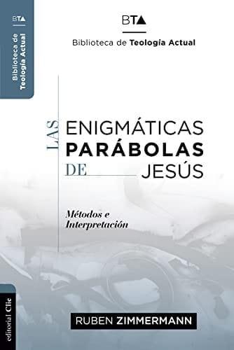 Las enigmáticas parábolas de Jesús: Metodos e Interpretación - Ruben Zimmerman - Pura Vida Books