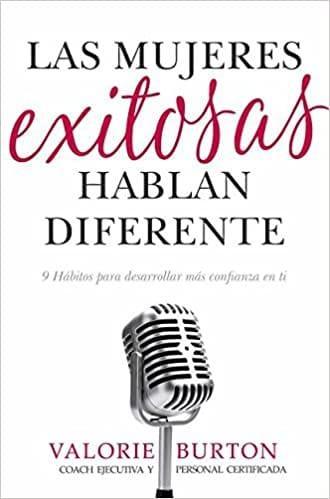 Las mujeres exitosas hablan diferente - Valorie Burton - Pura Vida Books