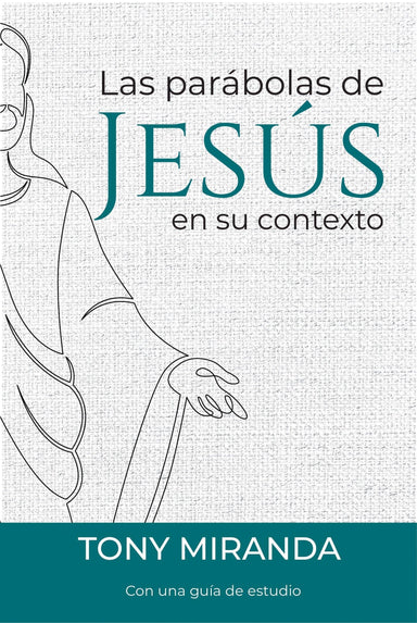 Las parábolas de Jesús - Antonio Josué Miranda - Pura Vida Books
